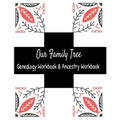 Our Family Tree Genealogy Workbook & Ancestry Tracker: Research Family Heritage and Track Ancestry in this Genealogy Workbook 8x10 � 90 Pages