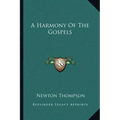 A Harmony of the Gospels