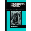 Pintupi Country, Pintupi Self: Sentiment, Place, and Politics Among Western Desert Aborigines