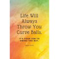 Life Will Always Throw You Curve Balls: It's Your Job To Swing The Bat: Motivational Quote Lined Notebook