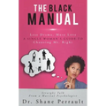 The Black MANual: Less Drama, More Love -- a Single Woman's Guide to Choosing Mr. Right