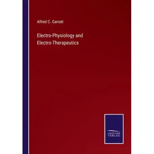 Electro-Physiology and Electro-Therapeutics