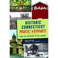 Historic Connecticut Music Venues: From the Coliseum to the Shaboo