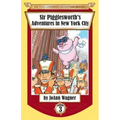 Sir Pigglesworth's Adventures in New York City
