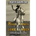 Bass Reeves and The Lone Ranger: Debunking the Myth