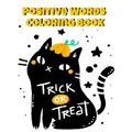 Positive Words Coloring Book: Halloween Alphabet Book & Letter Tracing Book For Preschoolers - Christian Childrens Books About Halloween With Positi