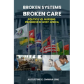 Broken Systems, Broken Care: Politics vs. Nursing Progress in West Africa