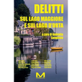 Delitti sul Lago Maggiore e sul Lago d'Orta