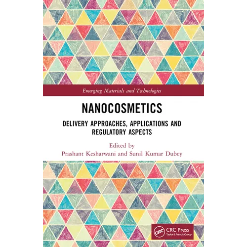 Nanocosmetics: Delivery Approaches, Applications and Regulatory Aspects - Paperback