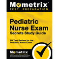 Pediatric Nurse Exam Secrets: PN Test Review for the Pediatric Nurse Exam