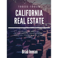 California Real Estate: the 1980s & 1990s