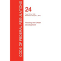 CFR 24, Parts 700 to 1699, Housing and Urban Development, April 01, 2017 (Volume 4 of 5)