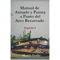 Manual de Armado y Puesta a Punto del Arco Recurvado: Arqueria 2