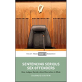 Sentencing Serious Sex Offenders: How Judges Decide When Discretion Is Wide