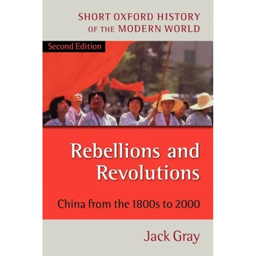 Rebellions and Revolutions: China from the 1800s to 2000