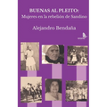 Buenas al pleito: Mujeres en la rebelión de Sandino