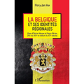 La Belgique et ses identités régionales: Pays d'Outre-Meuse et Pays d'Arlon Fin du XIXème et début du XXème siècle