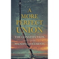 A More Perfect Union: The Constitution and Other Founding Documents