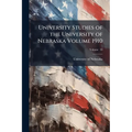 University Studies of the University of Nebraska Volume 1910