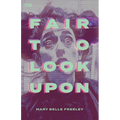 Fair to Look Upon