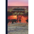 A Grammar of Swazi (siSwati)