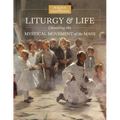 Liturgy & Life: Unveiling the Mystical Movement of the Mass