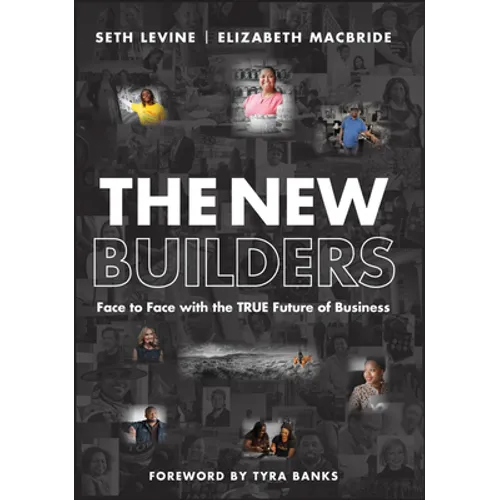 The New Builders: Face to Face with the True Future of Business