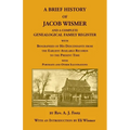 A Brief History Of Jacob Wismer and a Complete Genealogical Family Register