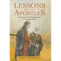 Lessons from the Apostles: How God Uses All Types of People to Change the World