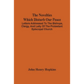 The Novelties Which Disturb Our Peace: Letters Addressed To The Bishops, Clergy, And Laity Of The Protestant Episcopal Church