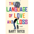 The Language of Love and Loss: A Witty and Moving Novel Perfect for Book Clubs