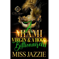 A Miami Virgin & A Hood Billionaire 3: The Finale