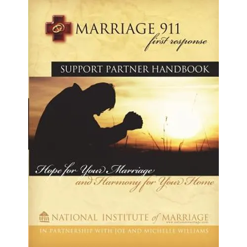 Marriage 911: First Response: Support Partner Handbook