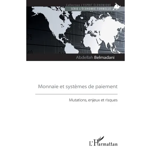 Monnaie et systèmes de paiement: Mutations, enjeux et risques