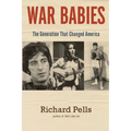 War Babies: The Generation That Changed America