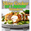 Slow Cooker Easy 5-Ingredient Wonders: 100+ No-Fuss Meals for Your Busy Life, Pictures Included