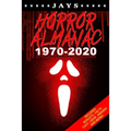 Jays Horror Almanac 1970-2020: 50 Years of Horror Movie Statistics Book (Includes Budgets, Facts, Cast, Crew, Awards & More)