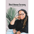 Black Woman Surviving: Passionately Managing My Life
