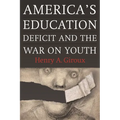 America's Education Deficit and the War on Youth: Reform Beyond Electoral Politics