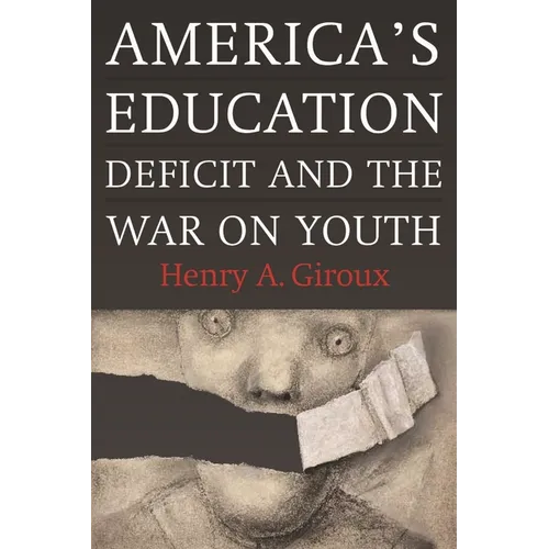 America's Education Deficit and the War on Youth: Reform Beyond Electoral Politics
