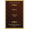 Moliere: A Biography (1906)
