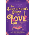 The Bookbinder's Guide to Love: A Cozy Enemies to Lovers Small Town Romance