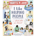 I Like Helping People ... What Jobs Are There?