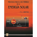 Procesos para el uso térmico de la energía solar: Energías no convencionales y sus tecnologías