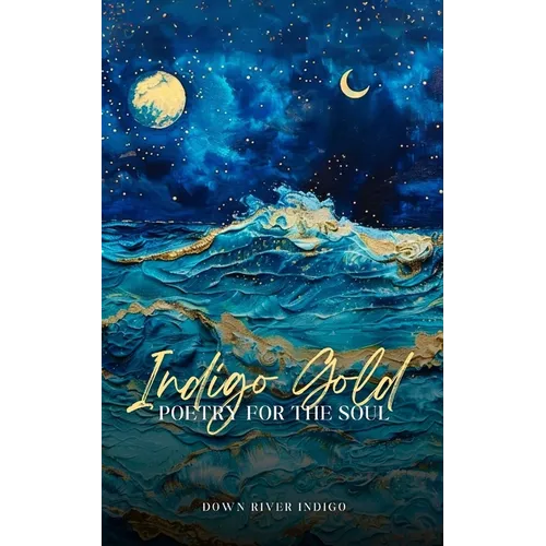 Indigo Gold Poetry for the Soul