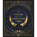Starlore of the Constellations: The Astronomy, Myth and Symbolism of the Night Sky