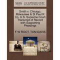 Smith V. Chicago, Milwaukee & St Paul R Co. U.S. Supreme Court Transcript of Record with Supporting Pleadings