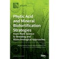 Phytic Acid and Mineral Biofortification Strategies