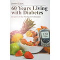 60 Years Living with Diabetes: In Spite of the Medical Profession