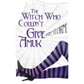 The Witch Who Couldn't Give Amuck
